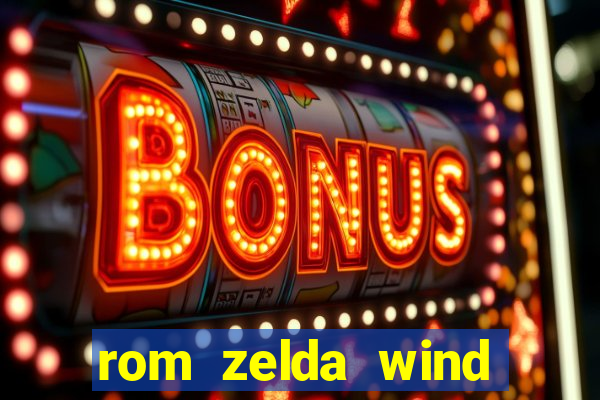 rom zelda wind waker pt br